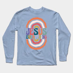 Jesus Everything Long Sleeve T-Shirt